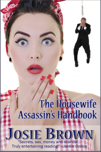 Josie Brown [Brown, Josie] — The Housewife Assassin's Handbook