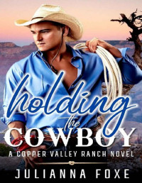 Julianna Foxe — Holding the Cowboy
