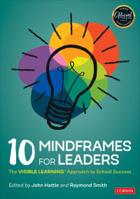 John Hattie;Raymond Smith; & Raymond Smith — 10 Mindframes for Leaders