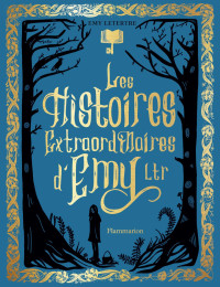 Emy Letertre — Les histoires extraordinaires d'Emy Ltr