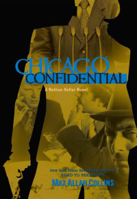 Collins, Max Allan — [Nathan Heller 14] • Chicago Confidential