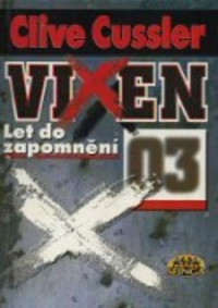 Cussler_Clive — Cussler_Clive - Dirk Pitt 05 - Vixen 03 - Let do zapomnění