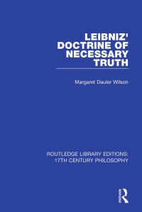 Margaret Dauler Wilson — Leibniz’ Doctrine of Necessary Truth