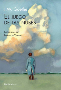 Goethe Johann Wofgang Von; Vicente, Fernando (il.) — El juego de las nubes