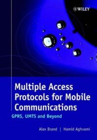 Alex Brand, Hamid Aghvami — Multiple Access Protocols for Mobile Communications GPRS, UMTS and Beyond