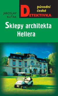 Jaroslav Kuťák — Sklepy architekta Hellera