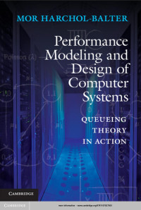 Mor Harchol-Balter — Performance Modeling and Design of Computer Systems