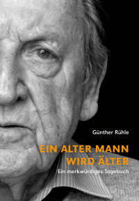 Gnther Rhle;Gerhard Ahrens; — Ein alter Mann wird lter