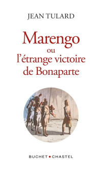 Jean Tulard [Tulard, Jean] — Marengo ou l'étrange victoire de Bonaparte