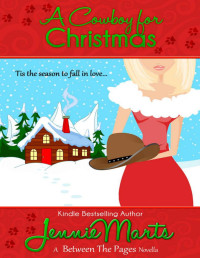 Jennie Marts — A Cowboy for Christmas: A Between the Pages Holiday Novella