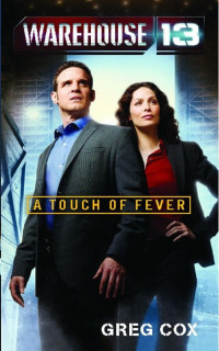 Greg Cox — Warehouse 13: A Touch of Fever