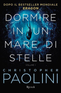 Christopher Paolini — Dormire in un mare di stelle 1