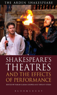 Farah Karim Cooper;Tiffany Stern; — Shakespeare's Theatres and the Effects of Performance