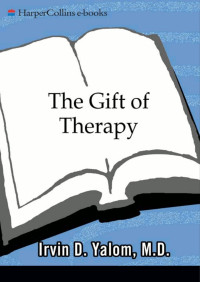 Irvin Yalom — The Gift of Therapy