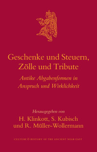 Klinkott, Hilmar., Kubisch, S., Müller-Wollermann, Renate. — Geschenke und Steuern, Zölle und Tribute