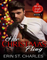 Erin St. Charles — Her Christmas Fling: An Age-Gap, Small-Town Holiday Romance (All the Jingle Ladies Book 1)