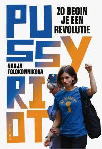 Nadja Tolokonnikova — Zo begin je een revolutie