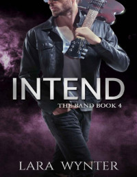 Lara Wynter — Intend (The Band Book 4)