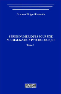 Grabovoi G.P. — Séries numériques pour une normalization psychologique. Tome 1