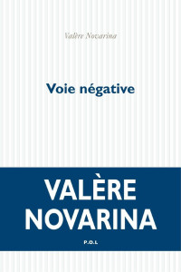 Novarina, Valère [Novarina, Valère] — Voie négative