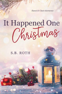 S.B. Roth — It Happened One Christmas