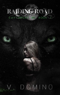 V. Domino — Raiding Road : Paranormal Werewolf MC Fated Mate Romance (The Cutthroat MC Book 1)