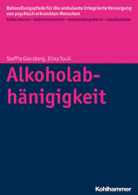 Steffi Giersberg & Elina Touil & Denise Kästner & Dorothea Büchtemann & Jörn Moock & Wolfram Kawohl & Wulf Rössler — Alkoholabhängigkeit