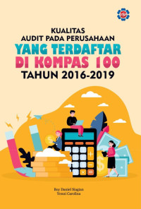 Boy Daniel Siagian & Yenni Carolina — Kualitas Audit Pada Perusahaan yang Terdaftar di Kompas 100 Tahun 2016-2019