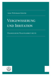 Anne Wehrmann-Kutsche — Vergewisserung und Irritation