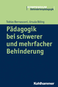 Tobias Bernasconi & Ursula Böing — Pädagogik bei schwerer und mehrfacher Behinderung