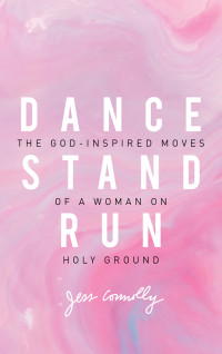 Jess Connolly; — Dance, Stand, Run