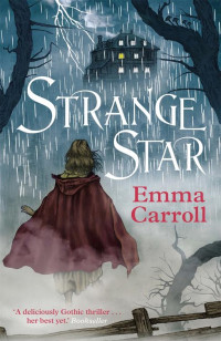 Emma Carroll — Strange Star. Gothic Thriller