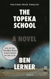 Ben Lerner — The Topeka School