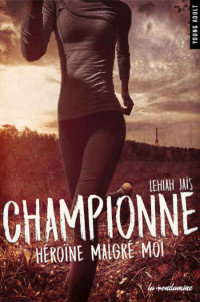 Jais Lehiah [Jais Lehiah] — Championne Héroïne malgré moi