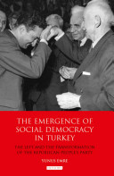 Yunus Emre — The Emergence of Social Democracy in Turkey: The Left and the Transformation of the Republican People's Party 