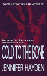 Jennifer Hayden — Cold to the Bone (Lennox Sisters Book 2)