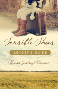 Sharon Garlough Brown — Sensible Shoes Leader’s Guide