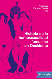 AA. VV. — Historia de la homosexualidad femenina en Occidente