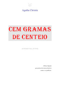 Agatha Christie — Cem gramas de centeio