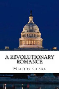 Melody L. Clark — A Revolutionary Romance