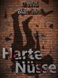 Blaschke, David [Blaschke, David] — Harte Nüsse