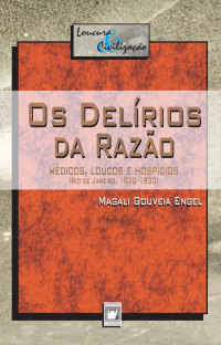 Magali Gouveia Engel — Os delírios da razão