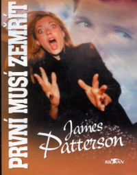 Patterson — Prvni musi zemrit