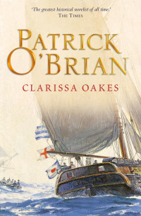 Patrick O'Brian — Clarissa Oakes