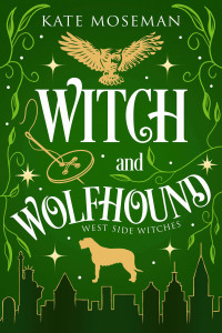 Kate Moseman — Witch and Wolfhound