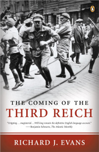 Evans, Richard J. — [The History of the Third Reich 01] • The Coming of the Third Reich