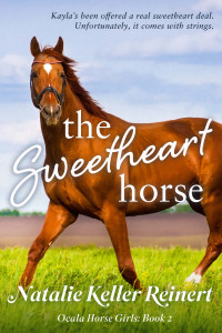 Natalie Keller Reinert — The Sweetheart Horse - Ocala Horse Girls: Book 2