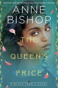 Anne Bishop — The Queen's Price