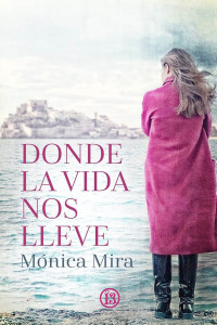 Mónica Mira — Donde la vida nos lleve