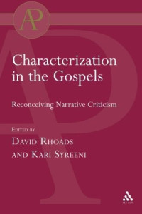 David Rhoads & Kari Syreeni [Rhoads, David & Syreeni, Kari] — Characterization in the Gospels: Reconceiving Narrative Criticism